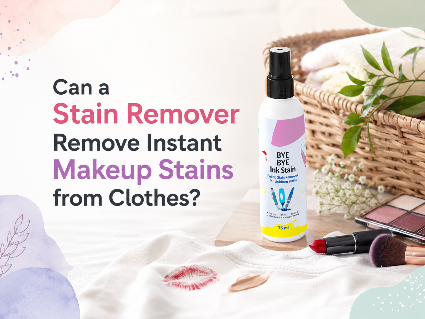 Can a Stain Remover Remove Instant Makeup Stains from Clothes?
