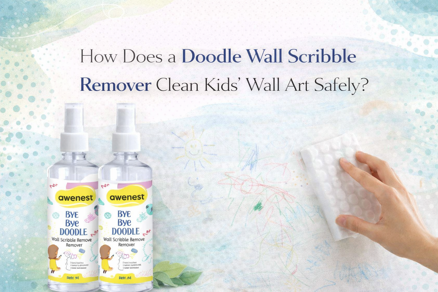 How Does a Doodle Wall Scribble Remover Clean Kids’ Wall Art Safely