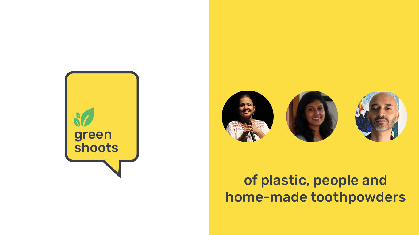a tale of planet-friendly living and home-made toothpowders with richa malik