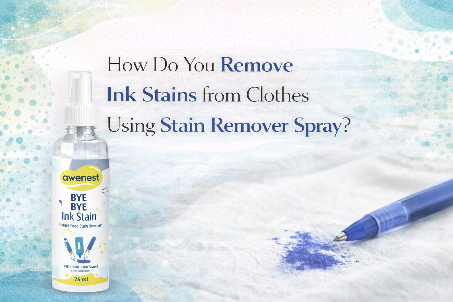 How Do You Remove Ink Stains from Clothes Using Stain Remover Spray