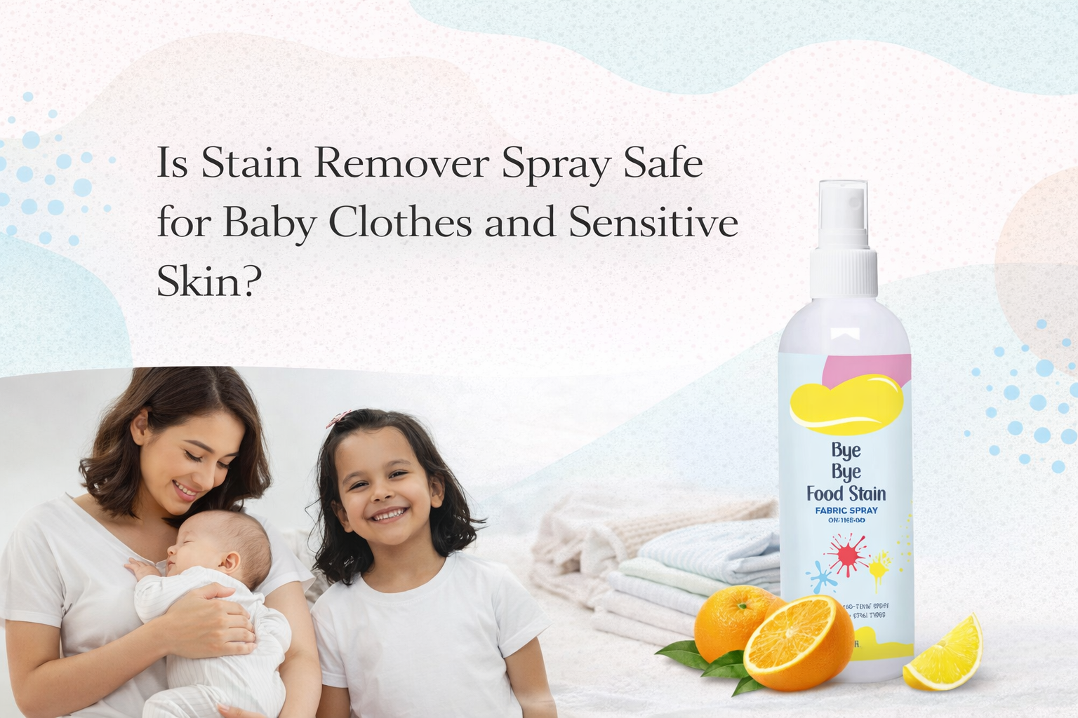 Is Stain Remover Spray Safe for Baby Clothes and Sensitive Skin