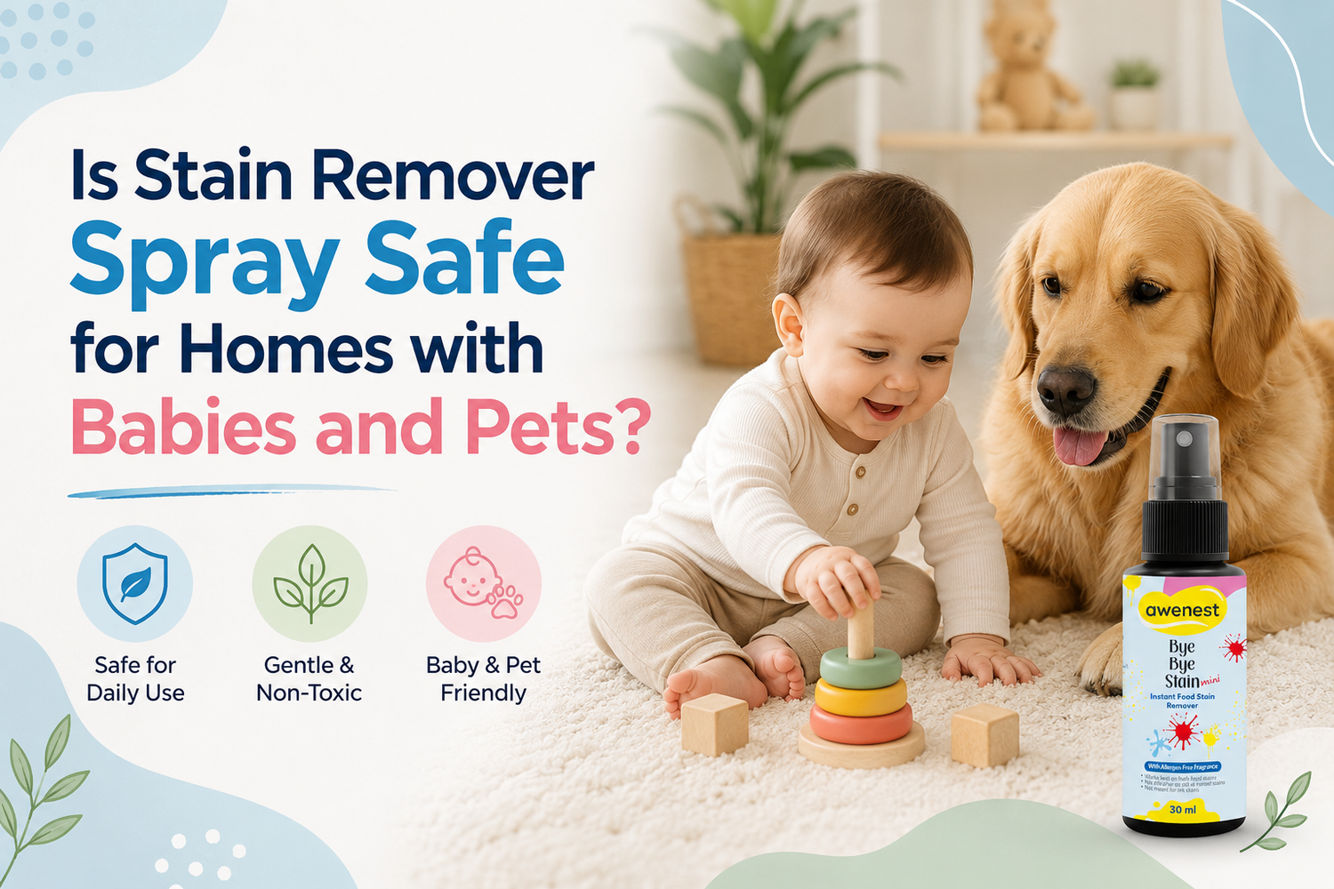 Is Stain Remover Spray Safe for Homes with Babies and Pets